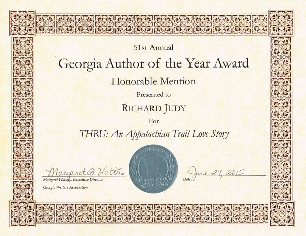 Here's good news! THRU: An Appalachian Trail Love Story recently received Honorable Mention in the First Novel Category of the Georgia Author of the Year Awards. All my good sales and good reviews are validated even further, and I have thousands of loyal readers to thank. Please share the THRU story with friends and help support the AT Museum.